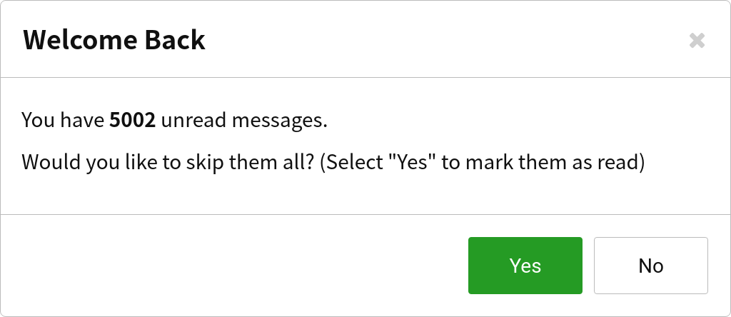 A pop-up with the title "Welcome Back" says "You have 5002 unread messages. Would you like to skip them all? (Select 'Yes' to mark them as read)". There are two buttons on the bottom: "Yes" and "No".